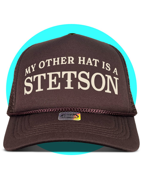 My Other Hat is a Stetson Trucker Hat