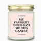 My Favorite Child Gave Me This Candle Gold Top Candle