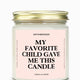 My Favorite Child Gave Me This Candle Gold Top Candle