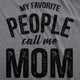 My Favorite People Call Me Mom Women's T Shirt