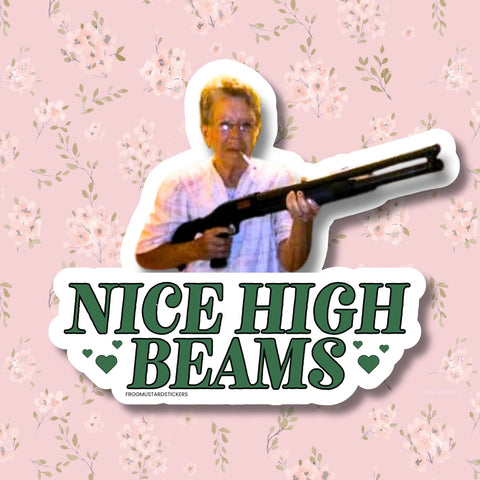 Nice High Beams |  Die Cut Sticker