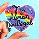 No Human Is Illegal Sticker – Rainbow Heart Holographic Vinyl Sticker