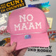 No Ma'am Trucker Hat