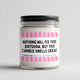 Nothing Will Fix This Shitshow Candle