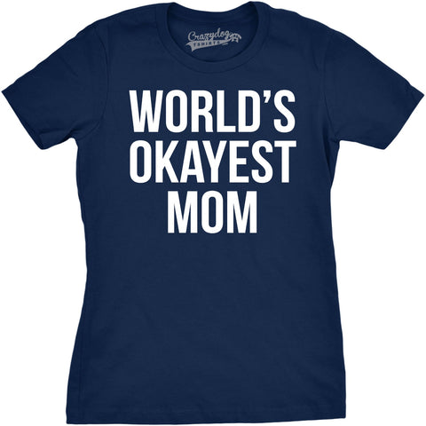 Funny Navy World's Okayest Mom Womens T Shirt Nerdy Mother's Day Okayest Tee