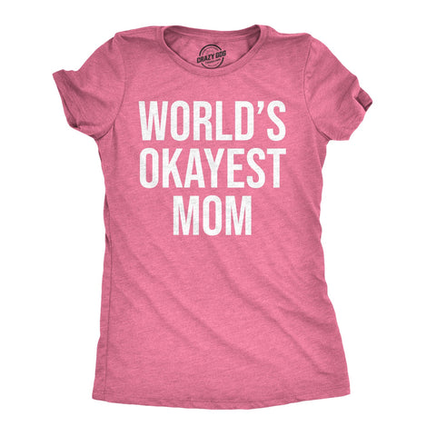 World's Okayest Mom Women's T Shirt