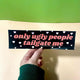 Only Ugly People Tailgate Me (Choose a Color)
