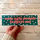 Only Ugly People Tailgate Me (Choose a Color)