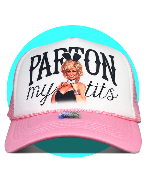 Parton My Tits Trucker Hat