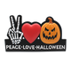 Peace Love Halloween Plaque