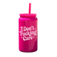 I Don't F'ing Care Tumbler