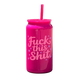 Fuck This Shit Tumbler