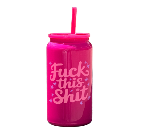 Fuck This Shit Tumbler