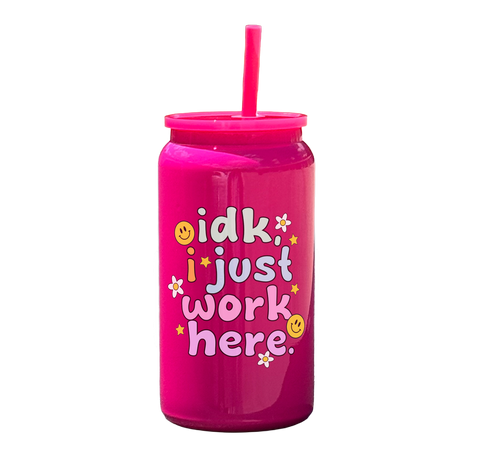 IDK I Just Work Here Tumbler