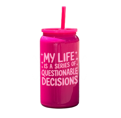 My Life Is a Series of Questionable Decisions Tumbler
