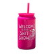 Welcome To The Shit Show Tumbler