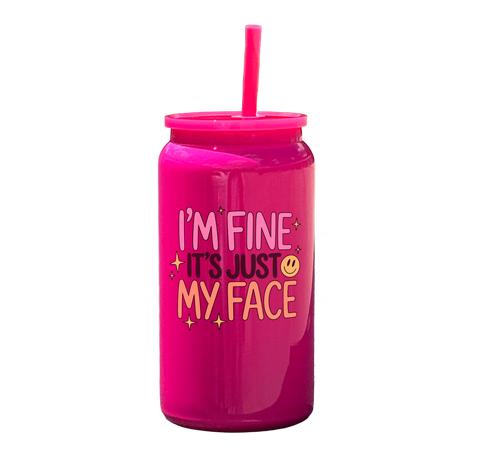 I'm Fine It's Just My Face Tumbler