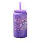 Welcome To The Shit Show Tumbler