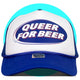 Queer for Beer Trucker Hat
