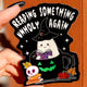 Reading Something Unholy Again Halloween Sticker