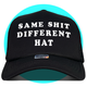 Same Shit Different Hat Trucker Hat