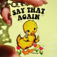 Say That Again Acrylic Keychain