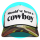 Should've Been a Cowboy Hat Trucker Hat