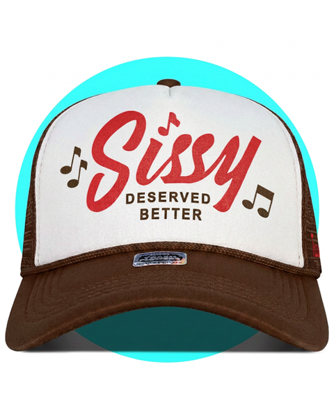 Sissy Deserved Better Trucker Hat
