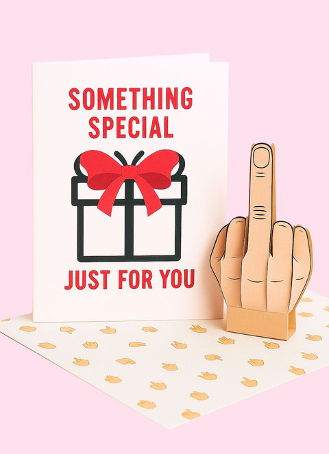 Something Special Just For You Middle Finger Pop Up Card
