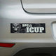 Spell ICUP Bumper Sticker