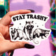 Stay Trashy Racoon Sticker