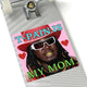 T-Pain is My Mom - Square Sticker