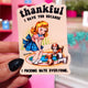 Funny Vinyl Sticker – Thankful I Have You – Dog Waterproof Dark Humor Decal