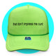 That Don't Impress Me Cunt Trucker Hat