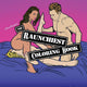 The Raunchiest Coloring Book – Funny & Explicit Adult Fun