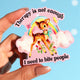 Funny Therapy Sticker – Therapy Is Not Enough I Need To Bite People Vinyl Decal