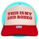 This is my 2nd Rodeo Trucker Hat