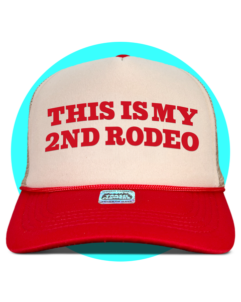 This is my 2nd Rodeo Trucker Hat