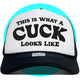 This is What a Cuck Looks Like Trucker Hat
