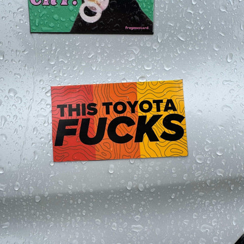 This Toyota F**ks | Retro or Greyscale / Solid or Topographic Options