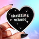 Thrifting Whore Holographic Vinyl Sticker – Funny Sticker for Vintage Addicts & Resellers