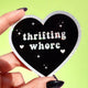 Thrifting Whore Holographic Vinyl Sticker – Funny Sticker for Vintage Addicts & Resellers
