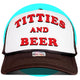 Titties and Beer Trucker Hat