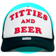 Titties and Beer Trucker Hat