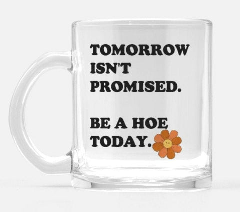 Tomorrow Isn't Promised  Mugs