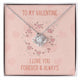 To My Valentine Necklace - Valentine's Day Gift