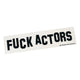 Fuck Actors Sticker