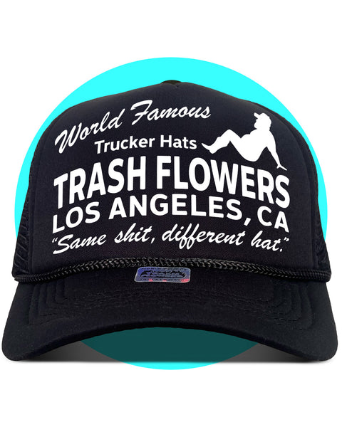 World Famous Trash Flowers Same Sh*t Different Hat