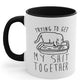 Trying To Get My S Together Mug