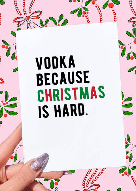 Vodka Because Christmas Is Hard | Funny Holiday Greeting Card